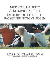bokomslag Medical, Genetic & Behavioral Risk Factors of the Petit Basset Griffon Vendeen