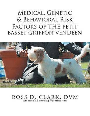 Medical, Genetic & Behavioral Risk Factors of the Petit Basset Griffon Vendeen 1