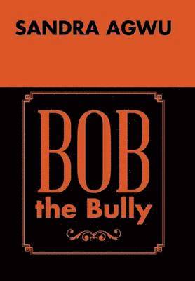 Bob the Bully 1