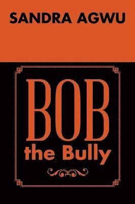 Bob the Bully 1