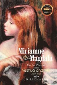 bokomslag Miriamne the Magdala-The First Chapter in the Yeshua and Miri Novel Series