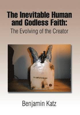 The Inevitable Human and Godless Faith 1