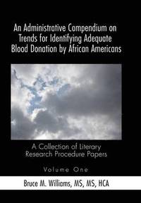 bokomslag Administrative Compendium on Trends for Identifying Adequate Blood Donation by African Americans