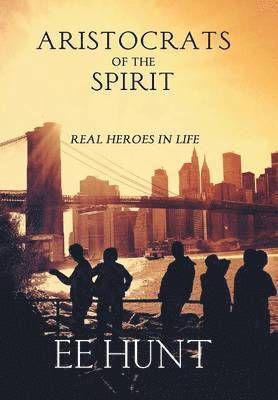 Ee Hunt, EE Hunt - Aristocrats of the Spirit, Inbunden