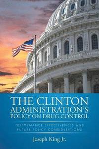 bokomslag The Clinton Administration's Policy on Drug Control