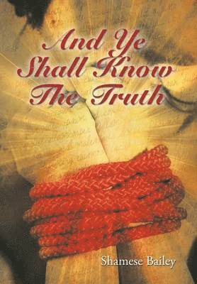 And Ye Shall Know The Truth 1