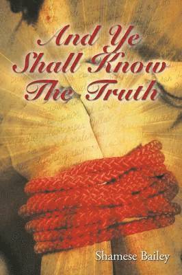 And Ye Shall Know The Truth 1