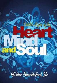 bokomslag Untold Lyrics of the Heart, Mind and Soul