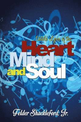 bokomslag Untold Lyrics of the Heart, Mind and Soul
