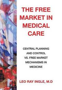 bokomslag The Free Market in Medical Care