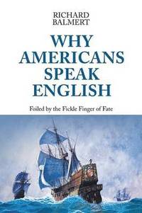 bokomslag Why Americans Speak English