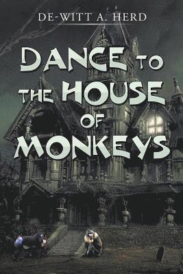 Dance to the House of Monkeys 1