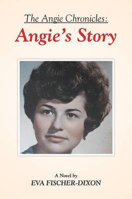 Eva Fischer-Dixon - Angie Chronicles, Häftad