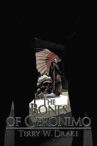 bokomslag The Bones of Geronimo