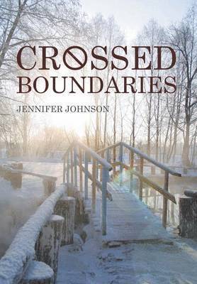 Jennifer Johnson - Crossed Boundaries, Inbunden