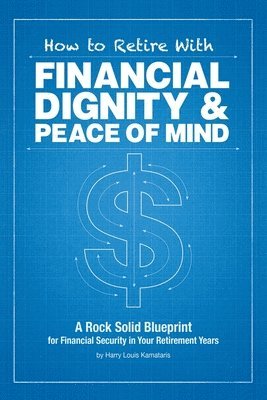 How to Retire with Financial Dignity and Peace of Mind 1