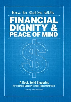 How to Retire with Financial Dignity and Peace of Mind 1