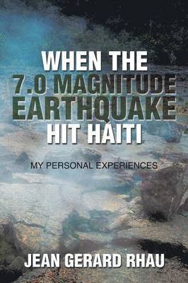 When the 7.0 Magnitude Earthquake Hit Haiti 1