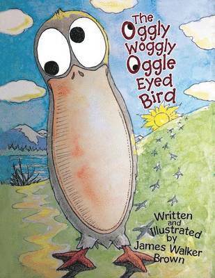 The Oggly Woggly Oggle Eyed Bird 1