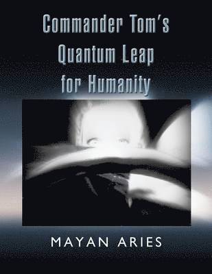 Commander Tom's Quantum Leap for Humanity 1