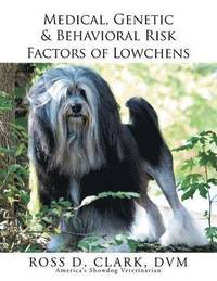 bokomslag Medical, Genetic & Behavioral Risk Factors of Lowchens