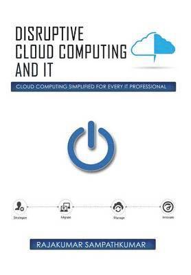 Disruptive Cloud Computing and IT 1