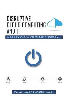 Disruptive Cloud Computing and IT 1