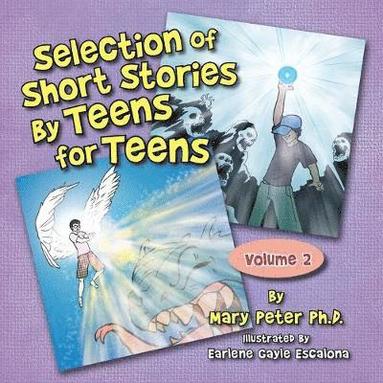 bokomslag Selection of Short Stories by Teens for Teens