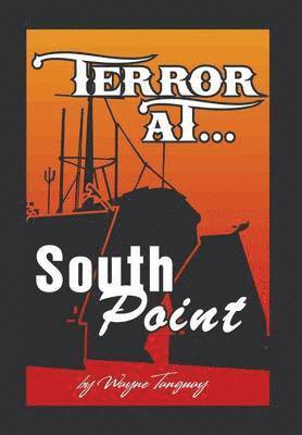 Wayne a Tanguay, Wayne a. Tanguay, Wayne A. Tanguay - Terror at South Point, Inbunden