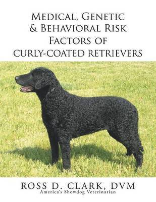 bokomslag Medical, Genetic & Behavioral Risk Factors of Curly-Coated Retrievers