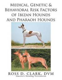 bokomslag Medical, Genetic & Behavioral Risk Factors of Ibizan Hounds and Pharoah Hounds