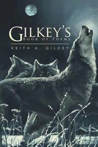 bokomslag Gilkey's Book of Poems