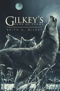 bokomslag Gilkey's Book of Poems