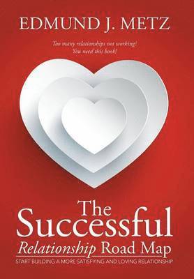 Edmund J Metz, Edmund J. Metz - Successful Relationship Road Map, Inbunden