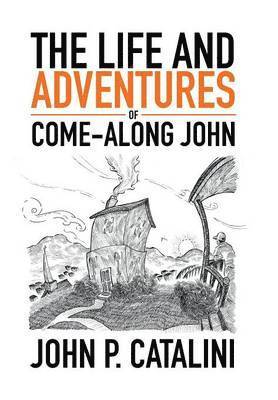 bokomslag The Life and Adventures of Come-Along John