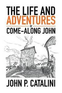 bokomslag The Life and Adventures of Come-Along John