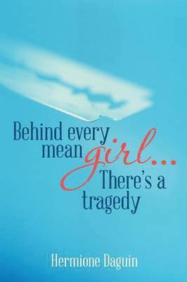 Behind every mean girl... There's a tragedy 1