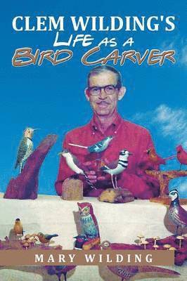 Clem Wilding's Life as a Bird Carver 1