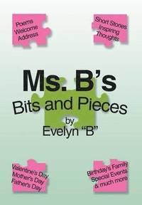 bokomslag Ms. B's Bits and Pieces