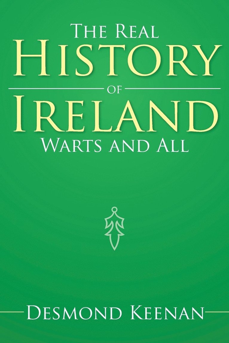 The Real History of Ireland Warts and All 1