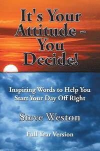 bokomslag It's Your Attitude - You Decide!