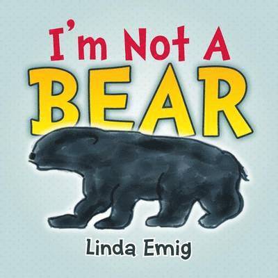 I'm Not a Bear 1