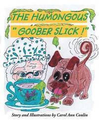 bokomslag The Humongous &quot;Goober Slick!&quot;