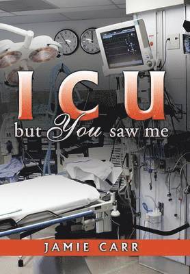Jamie Carr - ICU but You saw me, Inbunden