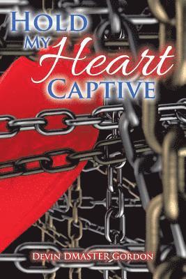 Hold My Heart Captive 1