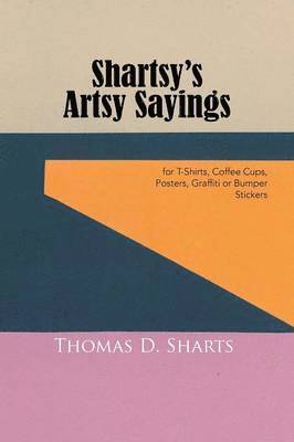 Shartsy's Artsy Sayings 1