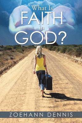 What Is Faith in God? 1