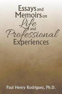 bokomslag Essays and Memoirs on Life and Professional Experiences