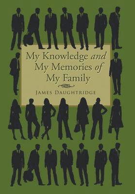 My Knowledge and My Memories of My Family 1