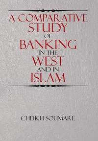 bokomslag A Comparative Study of Banking in the West and in Islam